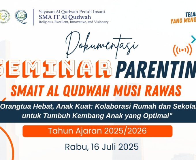 SMAIT Al Qudwah Gelar Seminar Parenting: Perkuat Sinergi Orang Tua dan Sekolah Sambut Tahun Ajaran Baru